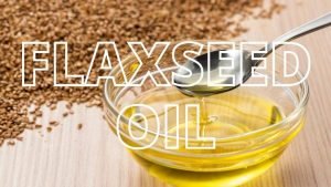 Flaxseed Oil