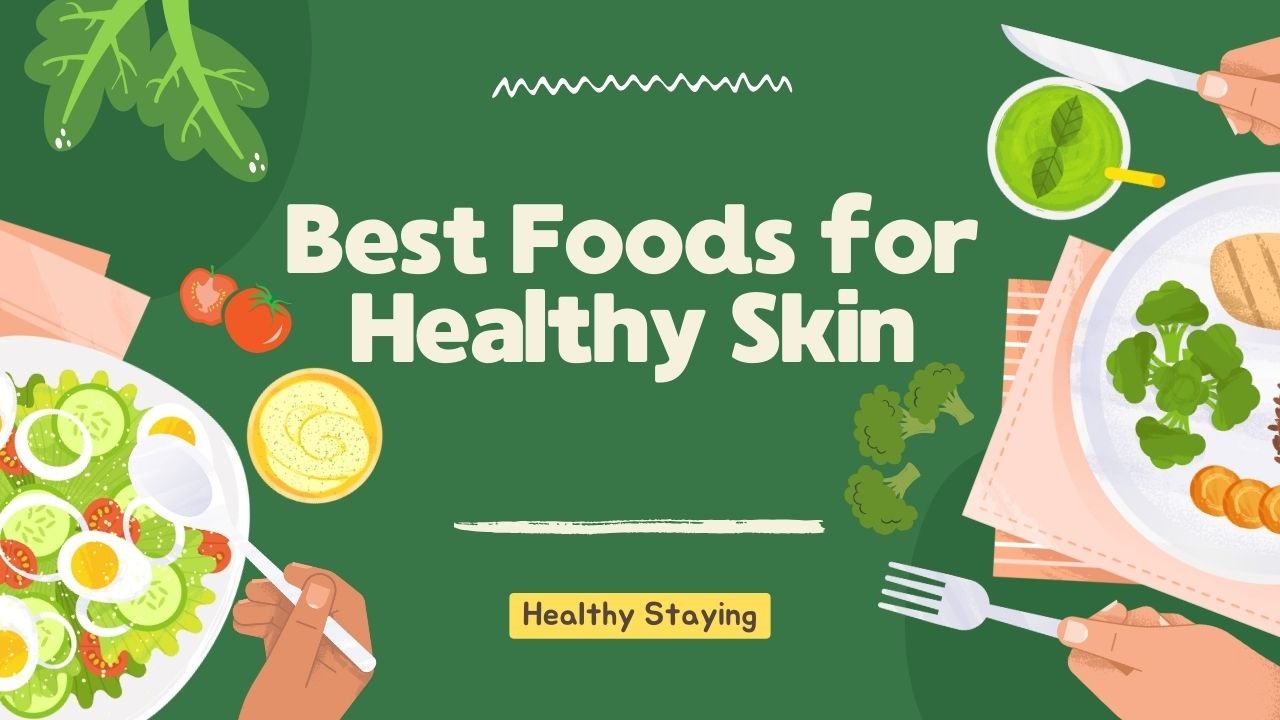 12 Best Foods for Healthy Skin