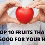 TOP 10 FRUITS THAT ARE GOOD FOR YOUR HEART