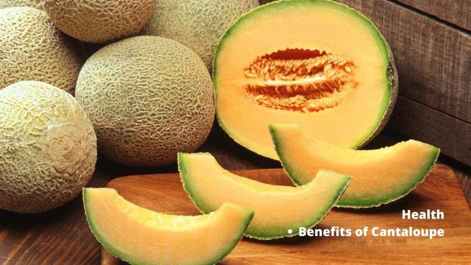 Health Benefits of Cantaloupe