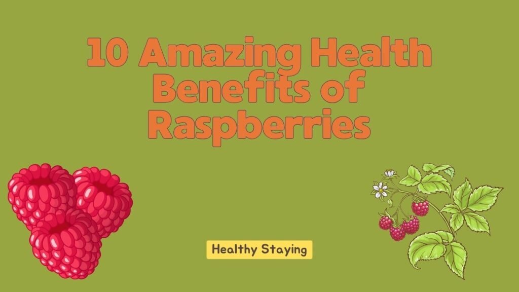 Health Benefits of Raspberries