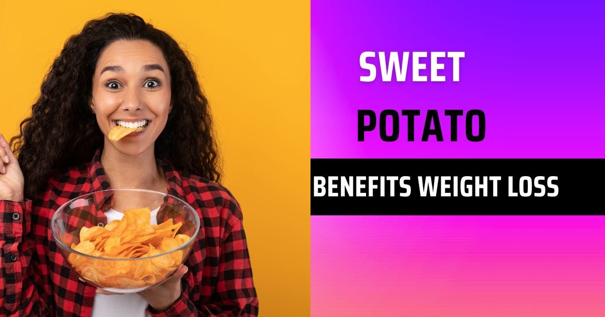 Sweet Potato Benefits Weight Loss